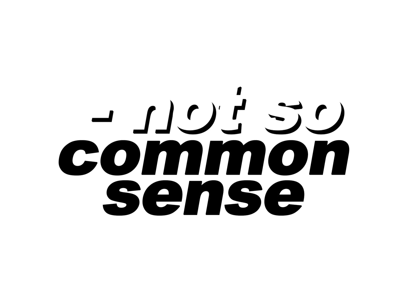 Common Sense?